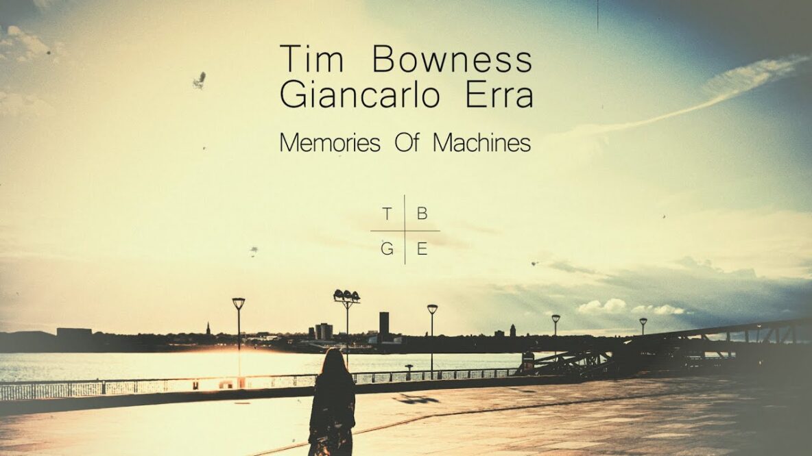 Tim Bowness & Giancarlo Erra Beautiful Songs You Should Know (from Memories of Machines)