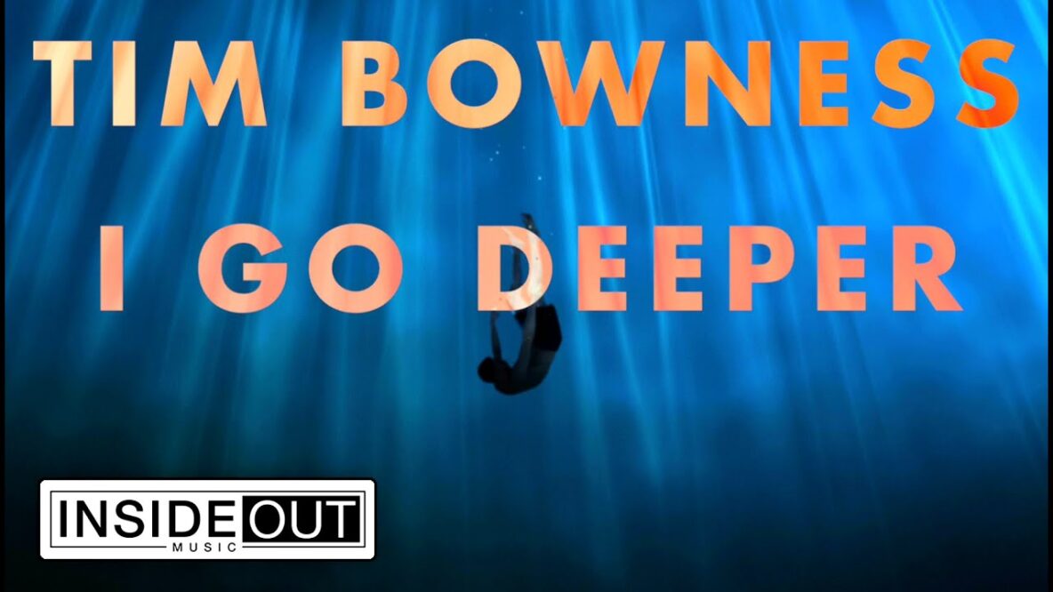 TIM BOWNESS I Go Deeper (Lyric Video)