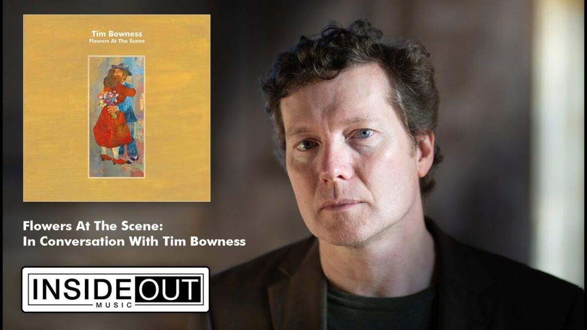 TIM BOWNESS talks “Flowers At The Scene” Part
